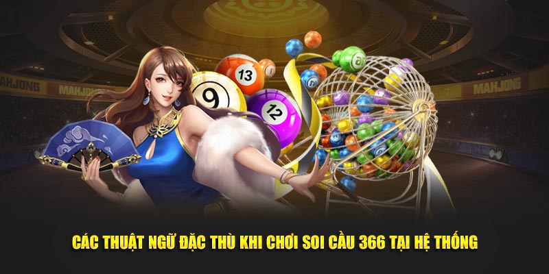 Các thuật ngữ đặc thù khi chơi soi cầu 366 tại hệ thống