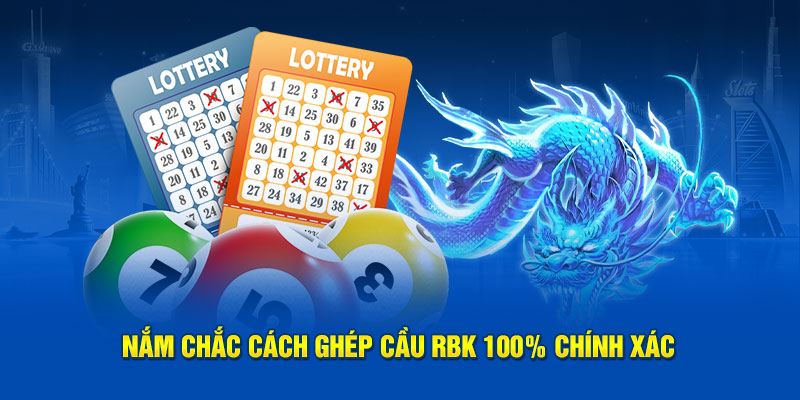 Nắm chắc cách ghép cầu RBK 100% chính xác