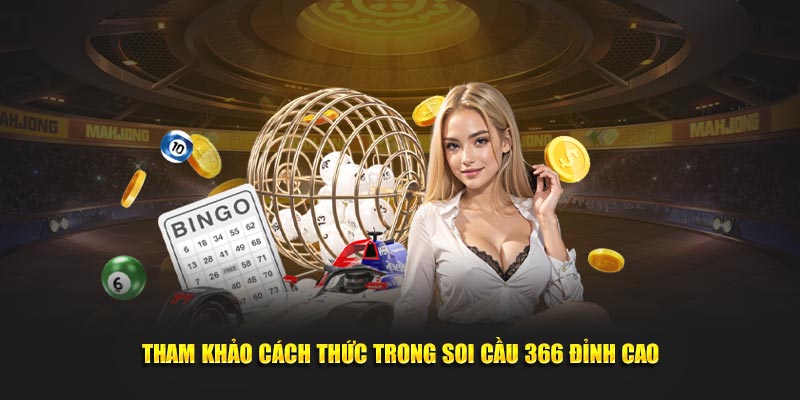 Tham khảo cách thức trong soi cầu 366 đỉnh cao